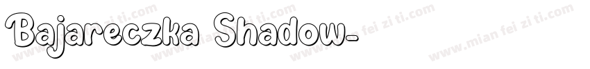 Bajareczka Shadow字体转换